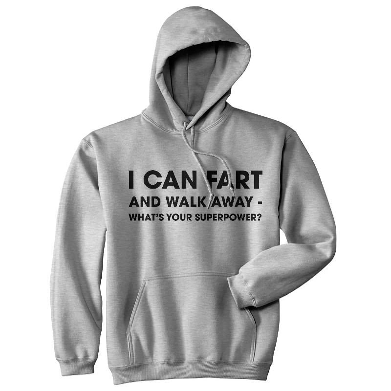 Men's hoodie with coarse texture-I Can Fart And Walk Away Whats Your Superpower Hoodie Funny Novelty Sweatshirt