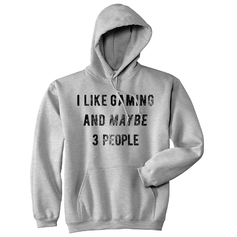 Men's hoodie with plush fabric-I Like Gaming And Maybe 3 People Hoodie Funny Nerdy Video Game Sweatshirt