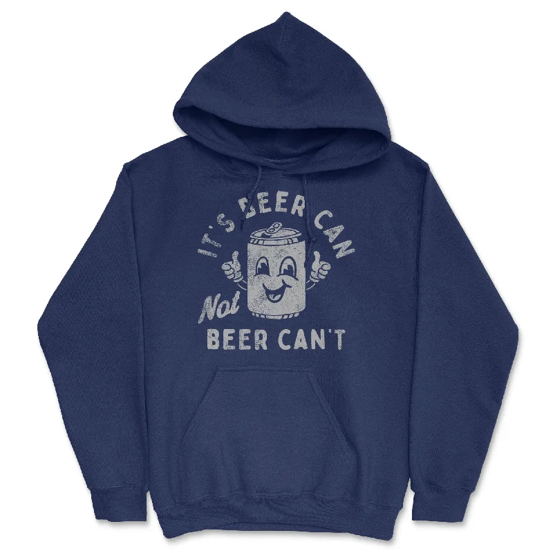 Men's hoodie for chilly trails-Its Beer Can Not Beer Cant Hoodie