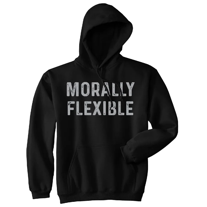 Men's hoodie for slow trails-Morally Flexible Hoodie Funny Sarcastic Saying Bachelor Party Gift Sweatshirt