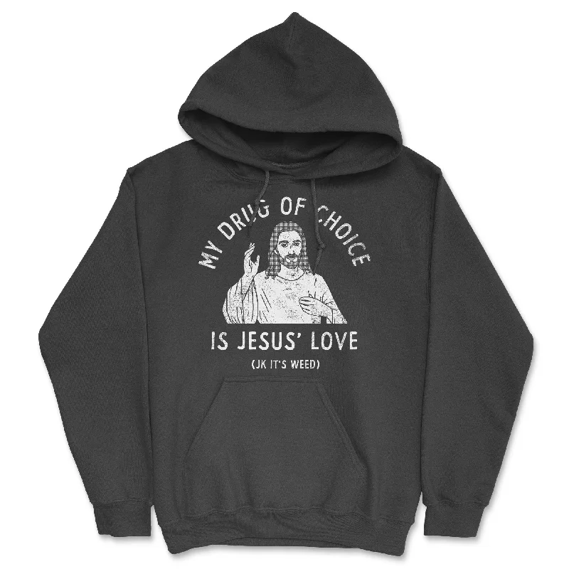 Men's hoodie with thin sleeves-My Drug Of Choice Is Jesus Love JK Its Weed Hoodie