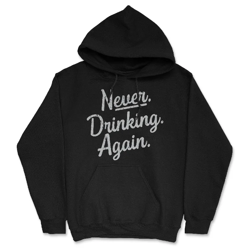 Men's hoodie with neat design-Never Drinking Again Hoodie