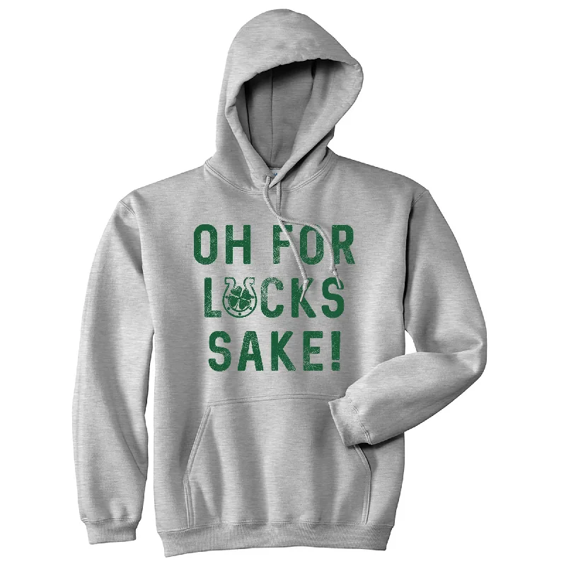 Men's hoodie for foggy vibes-Oh For Lucks Sake Hoodie Funny Saint Patricks Day Saying Cool Sweatshirt