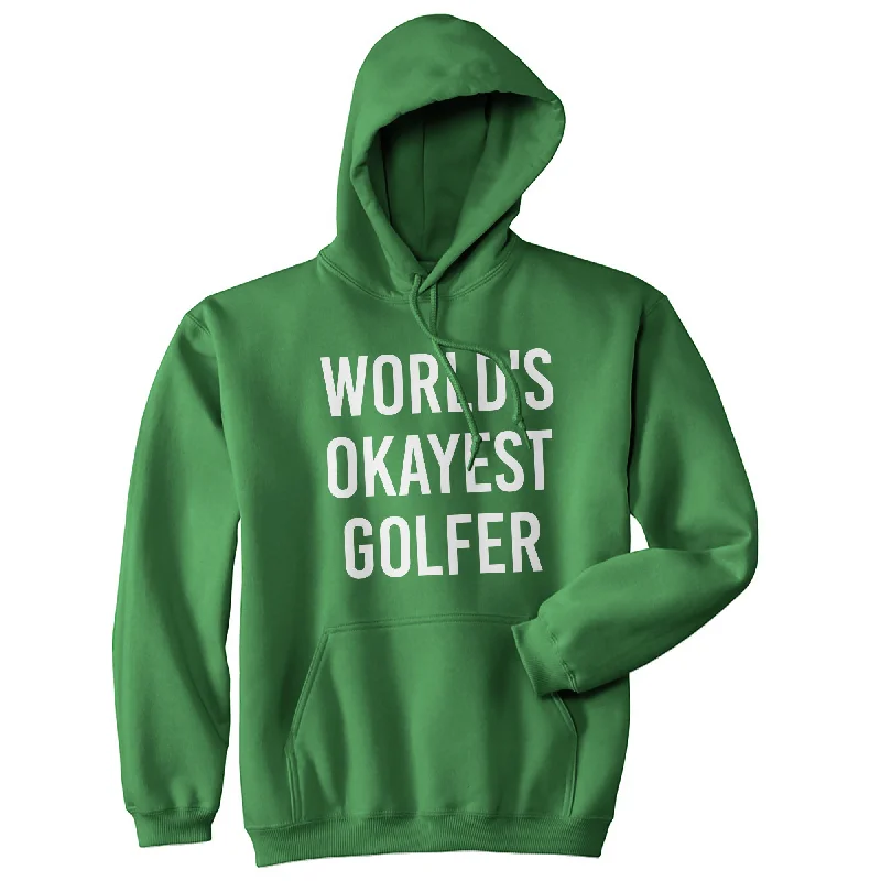 Men's hoodie with fine texture-World's Okayest Golfer Unisex Hoodie Funny Golf Lover Sarcastic Hooded Sweatshirt