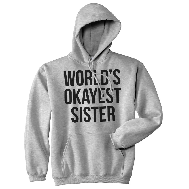 Men's hoodie with deep cuffs-World's Okayest Sister Hoodie Funny Siblings Sweatshirt For Sisters